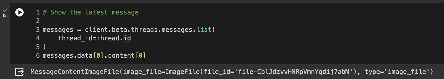 Code reads: # Show the latest message  messages = client.beta.threads.messages.list(     thread_id=thread.id ) messages.data[0].content[0]